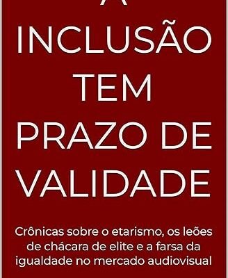A Inclusão Tem Prazo de Validade